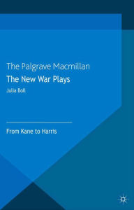 Title: The New War Plays: From Kane to Harris, Author: J. Boll