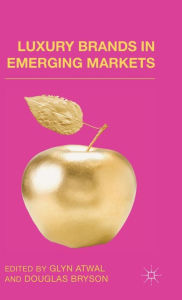 Title: Luxury Brands in Emerging Markets, Author: Peter E Harland