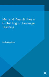 Title: Men and Masculinities in Global English Language Teaching, Author: R. Appleby