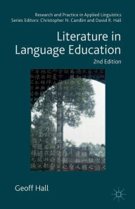 Title: Literature in Language Education / Edition 2, Author: Geoff Hall