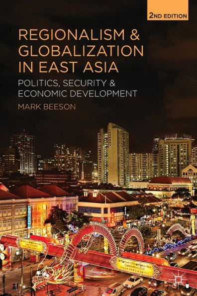 Regionalism and Globalization in East Asia: Politics, Security and Economic Development / Edition 2