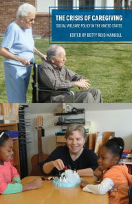 Title: The Crisis of Caregiving: Social Welfare Policy in the United States, Author: B. Mandell