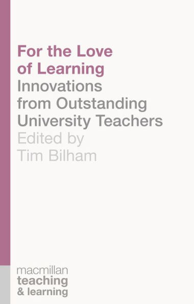 For the Love of Learning: Innovations from Outstanding University Teachers