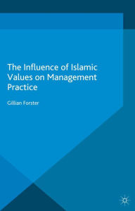 Title: The Influence of Islamic Values on Management Practice, Author: G. Forster