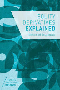 Title: Equity Derivatives Explained, Author: M. Bouzoubaa