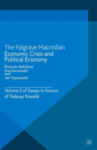 Title: Economic Crisis and Political Economy: Volume 2 of Essays in Honour of Tadeusz Kowalik, Author: R. Bellofiore