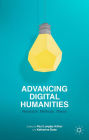 Advancing Digital Humanities: Research, Methods, Theories