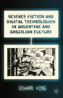 Science Fiction and Digital Technologies in Argentine and Brazilian Culture