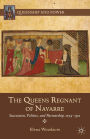 The Queens Regnant of Navarre: Succession, Politics, and Partnership, 1274-1512