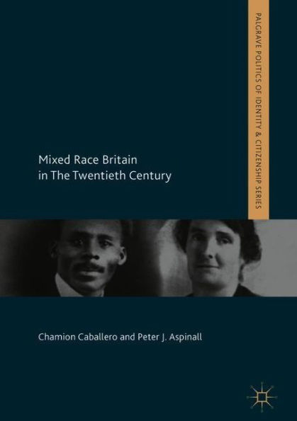 Mixed Race Britain The Twentieth Century