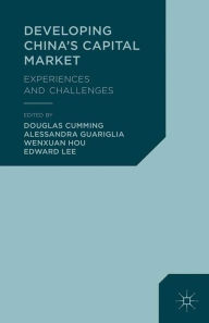 Title: Developing China's Capital Market: Experiences and Challenges, Author: D. Cumming