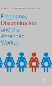 Title: Pregnancy Discrimination and the American Worker, Author: Michelle D. Deardorff