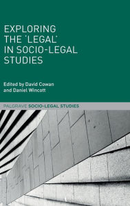 Title: Exploring the 'Legal' in Socio-Legal Studies, Author: David Cowan