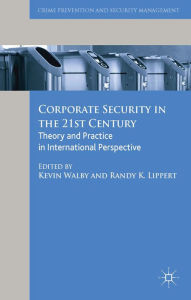 Title: Corporate Security in the 21st Century: Theory and Practice in International Perspective, Author: Kevin Walby