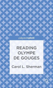 Title: Reading Olympe de Gouges, Author: C. Sherman