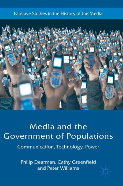 Media and the Government of Populations: Communication, Technology, Power