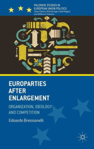 Title: Europarties After Enlargement: Organization, Ideology and Competition, Author: E. Bressanelli