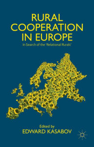 Title: Rural Cooperation in Europe: In Search of the 'Relational Rurals', Author: Edward Kasabov