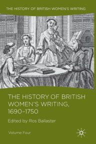 Title: The History of British Women's Writing, 1690 - 1750: Volume Four, Author: R. Ballaster