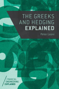 Title: The Greeks and Hedging Explained, Author: Peter Leoni