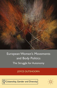 Title: European Women's Movements and Body Politics: The Struggle for Autonomy, Author: J. Outshoorn