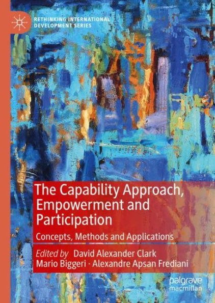 The Capability Approach, Empowerment and Participation: Concepts, Methods Applications