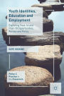 Youth Identities, Education and Employment: Exploring Post-16 and Post-18 Opportunities, Access and Policy