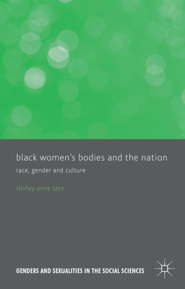 Black Women's Bodies and The Nation: Race, Gender Culture