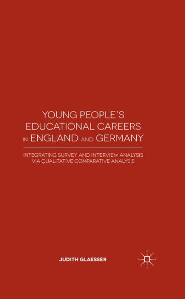 Young People's Educational Careers in England and Germany: Integrating Survey and Interview Analysis via Qualitative Comparative Analysis