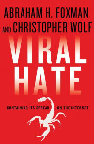 Title: Viral Hate: Containing Its Spread on the Internet, Author: Abraham H. Foxman