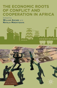 Title: The Economic Roots of Conflict and Cooperation in Africa, Author: W. Ascher