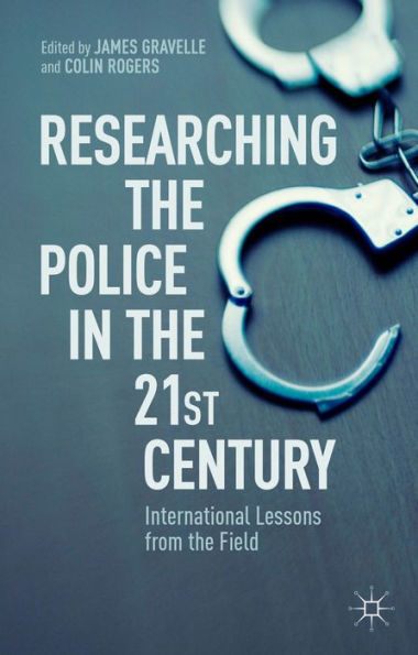 Researching the Police 21st Century: International Lessons from Field