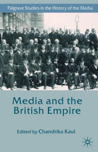 Title: Media and the British Empire, Author: C. Kaul