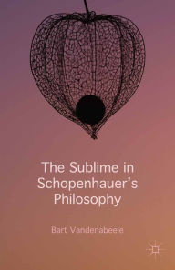 Title: The Sublime in Schopenhauer's Philosophy, Author: Bart Vandenabeele