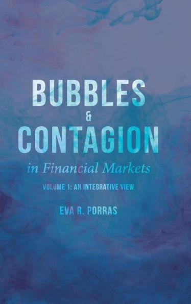 Bubbles and Contagion in Financial Markets, Volume 1: An Integrative View