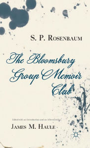 Title: The Bloomsbury Group Memoir Club, Author: S. Rosenbaum