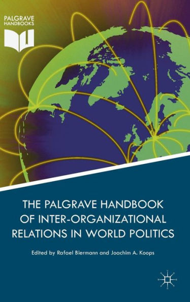 Palgrave Handbook of Inter-Organizational Relations World Politics