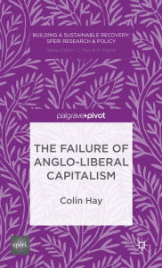 Title: The Failure of Anglo-liberal Capitalism, Author: C. Hay