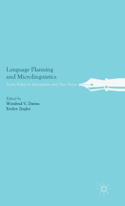 Title: Language Planning and Microlinguistics: From Policy to Interaction and Vice Versa, Author: W. Davies