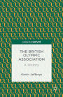 The British Olympic Association: A History