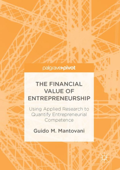 The Financial Value of Entrepreneurship: Using Applied Research to Quantify Entrepreneurial Competence