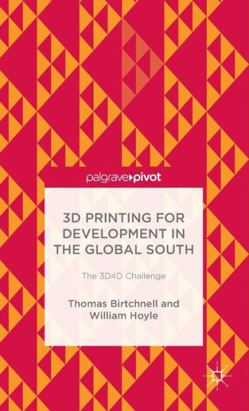 3D Printing for Development The Global South: 3D4D Challenge