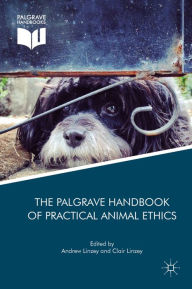 Title: The Palgrave Handbook of Practical Animal Ethics, Author: Andrew Linzey