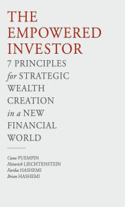 Title: The Empowered Investor: 7 Principles for Strategic Wealth Creation in a New Financial World, Author: C. Puempin