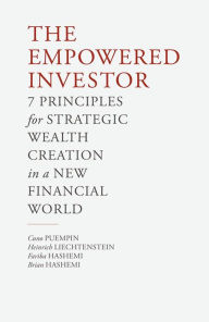 Title: The Empowered Investor: 7 Principles for Strategic Wealth Creation in a New Financial World, Author: C. Puempin