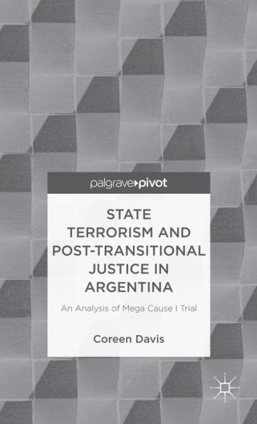 State Terrorism and Post-transitional Justice Argentina: An Analysis of Mega Cause I Trial
