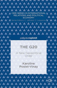 Title: The G20: A New Geopolitical Order, Author: K. Postel-Vinay
