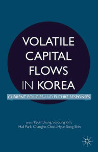 Title: Volatile Capital Flows in Korea: Current Policies and Future Responses, Author: K. Chung