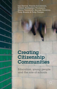 Title: Creating Citizenship Communities: Education, Young People and the Role of Schools, Author: I. Davies