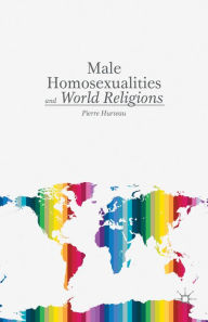 Title: Male Homosexualities and World Religions, Author: P. Hurteau